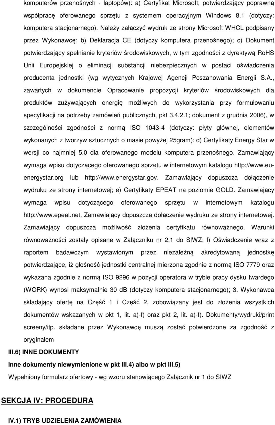 zgodności z dyrektywą RoHS Unii Europejskiej o eliminacji substancji niebezpiecznych w postaci oświadczenia producenta jednostki (wg wytycznych Krajowej Ag