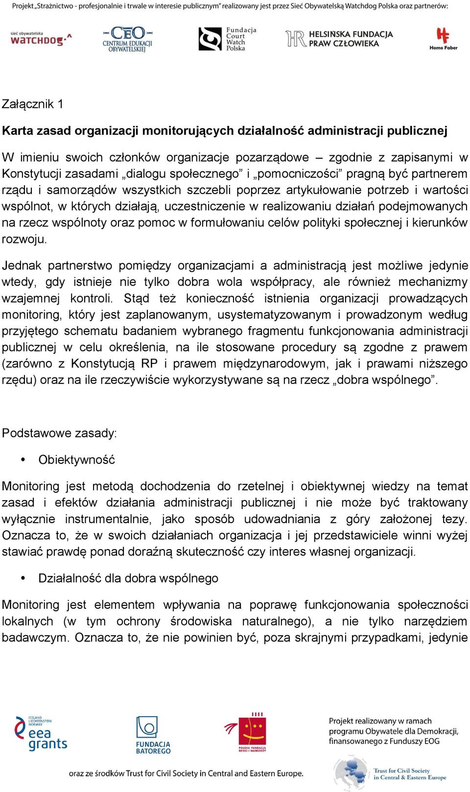 podejmowanych na rzecz wspólnoty oraz pomoc w formułowaniu celów polityki społecznej i kierunków rozwoju.