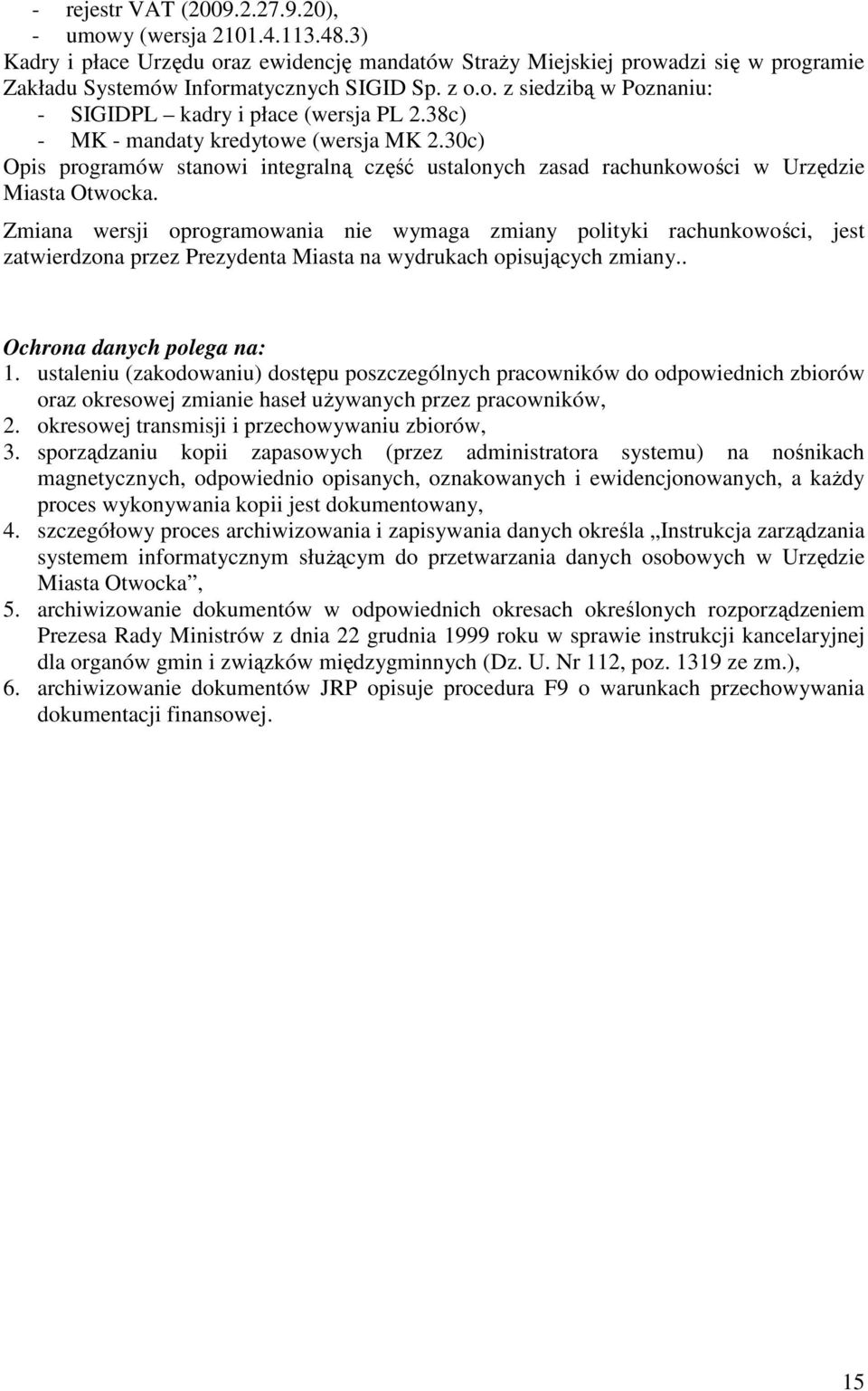 30c) Opis programów stanowi integralną część ustalonych zasad rachunkowości w Urzędzie Miasta Otwocka.