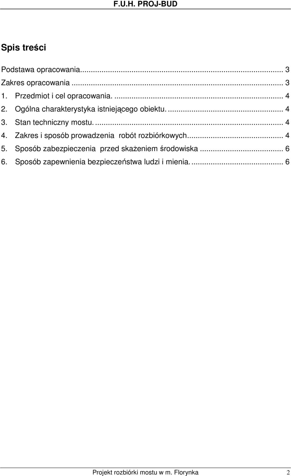 Zakres i sposób prowadzenia robót rozbiórkowych... 4 5.