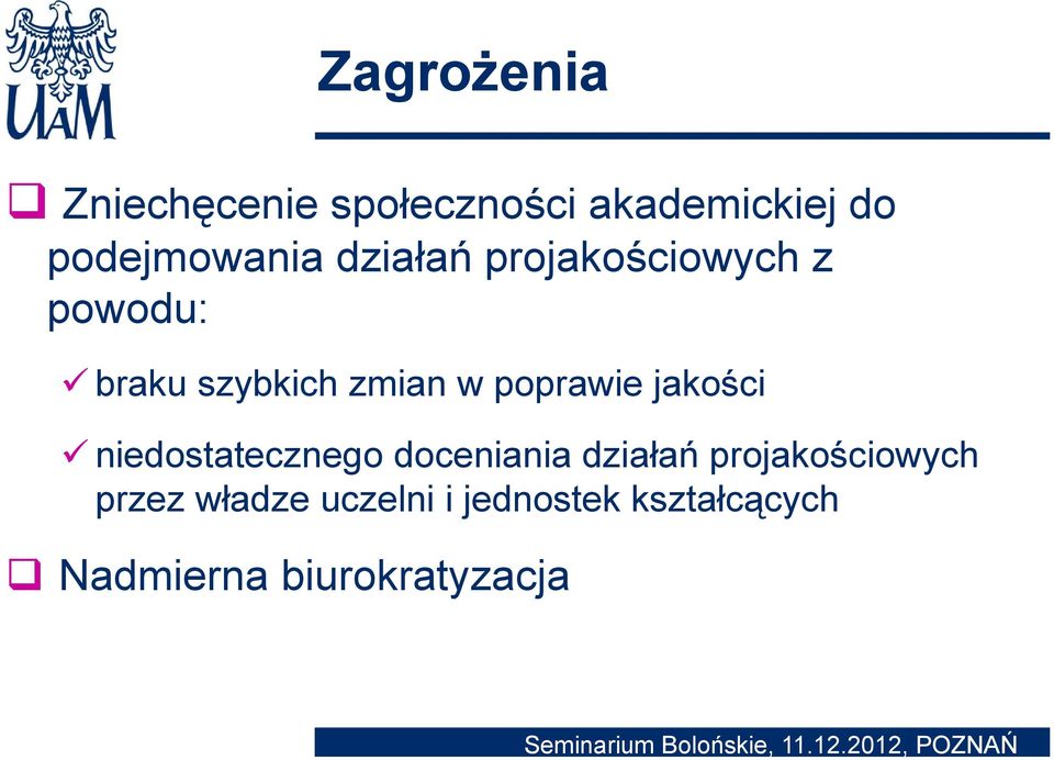 jakości ś niedostatecznego doceniania działań projakościowych