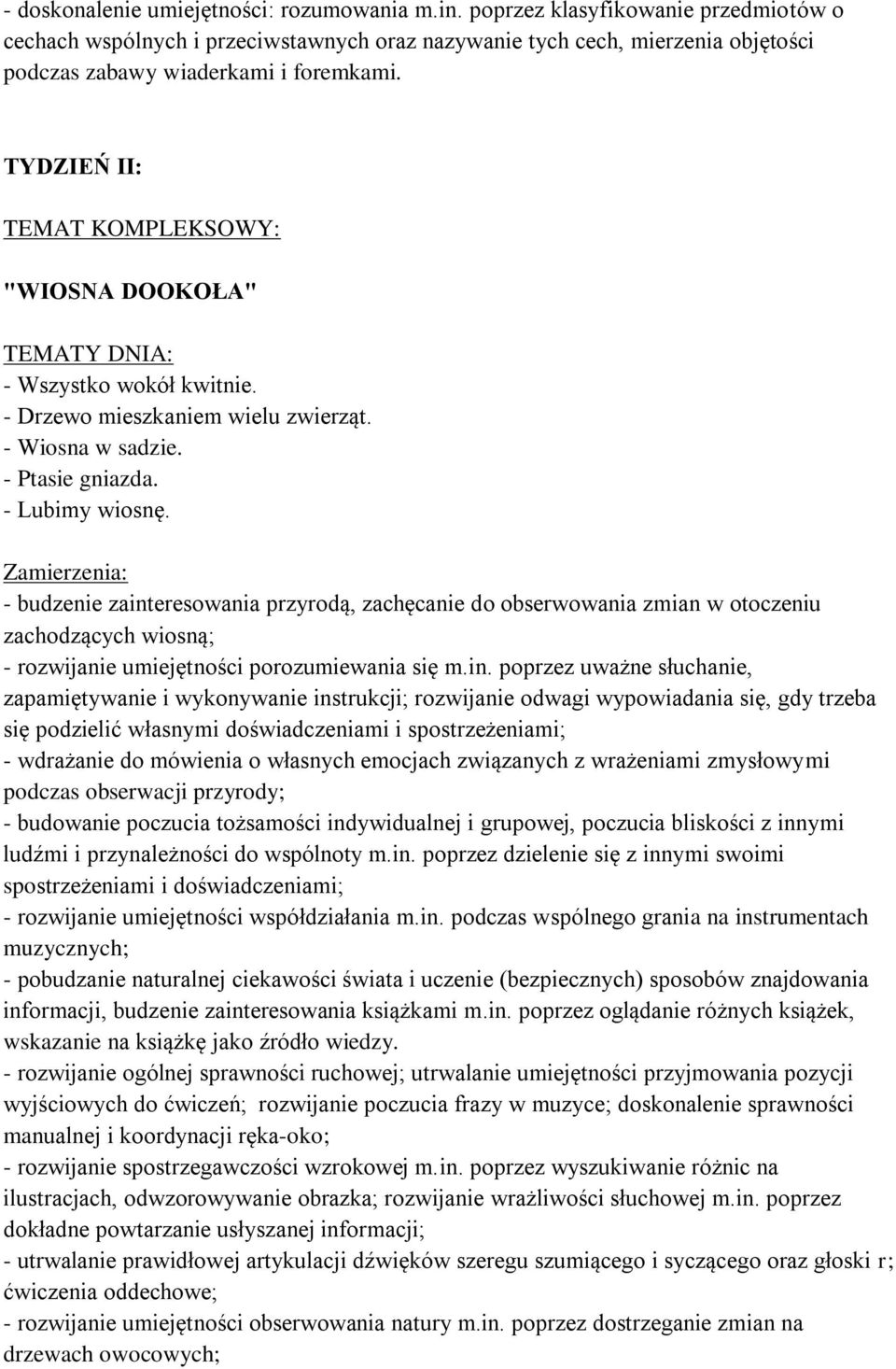 TYDZIEŃ II: "WIOSNA DOOKOŁA" - Wszystko wokół kwitnie. - Drzewo mieszkaniem wielu zwierząt. - Wiosna w sadzie. - Ptasie gniazda. - Lubimy wiosnę.