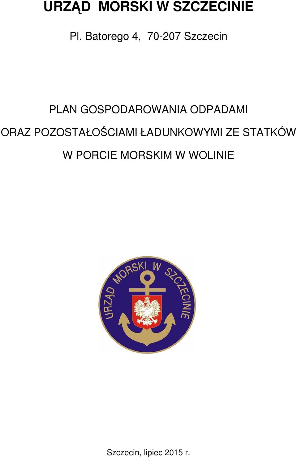 GOSPODAROWANIA ODPADAMI ORAZ POZOSTAŁOŚCIAMI