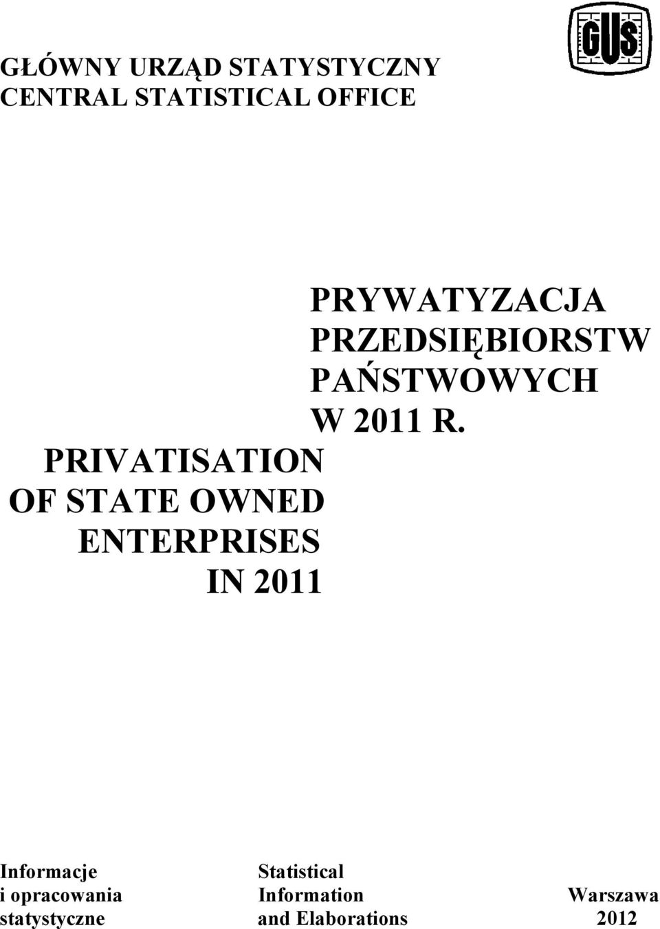 PRIVATISATION OF STATE OWNED ENTERPRISES IN 2011 Informacje