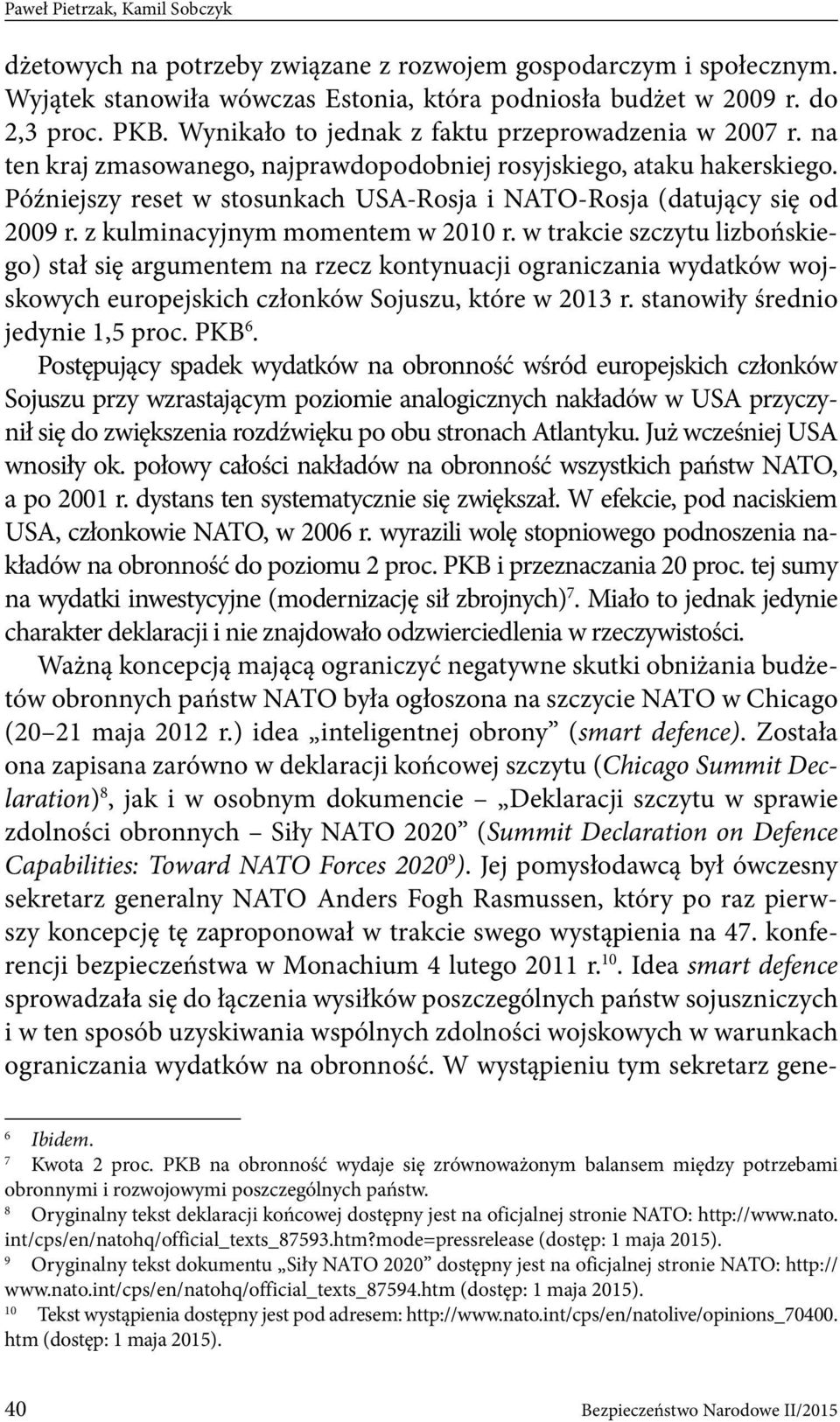 Późniejszy reset w stosunkach USA-Rosja i NATO-Rosja (datujący się od 2009 r. z kulminacyjnym momentem w 2010 r.