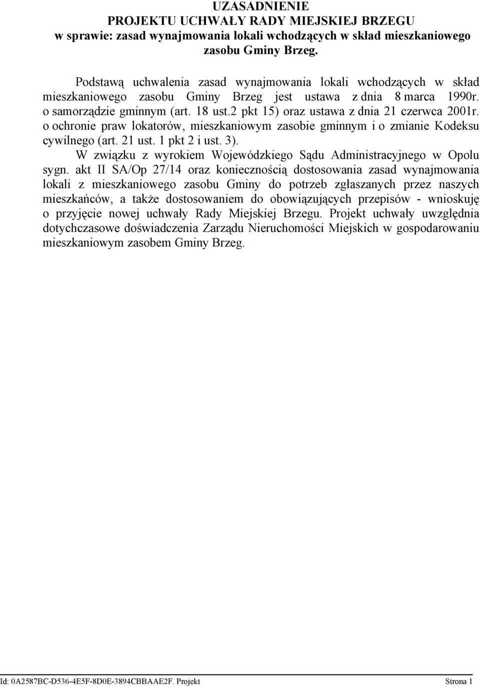 2 pkt 15) oraz ustawa z dnia 21 czerwca 2001r. o ochronie praw lokatorów, mieszkaniowym zasobie gminnym i o zmianie Kodeksu cywilnego (art. 21 ust. 1 pkt 2 i ust. 3).