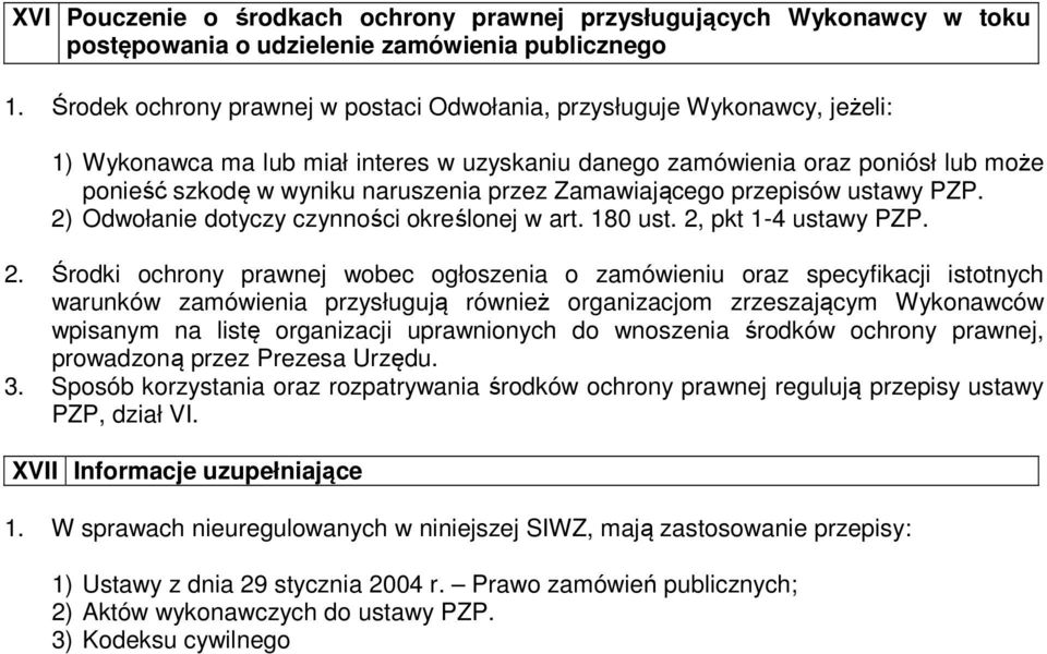 przez Zamawiającego przepisów ustawy PZP. 2)