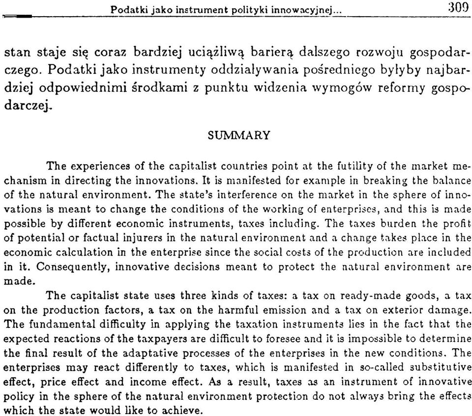 SUMMARY The experiences of the capitalist countries point at the futility of the market mechanism in directing the innovations.