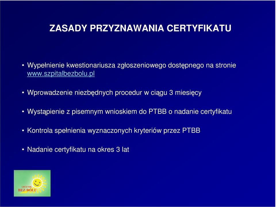 pl Wprowadzenie niezbędnych procedur w ciągu 3 miesięcy Wystąpienie z pisemnym