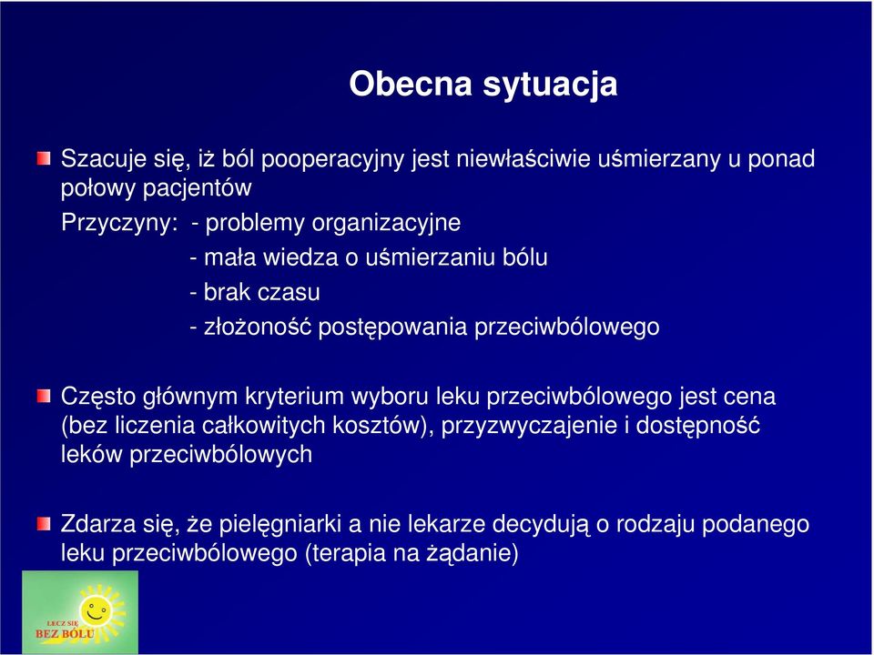 głównym kryterium wyboru leku przeciwbólowego jest cena (bez liczenia całkowitych kosztów), przyzwyczajenie i dostępność