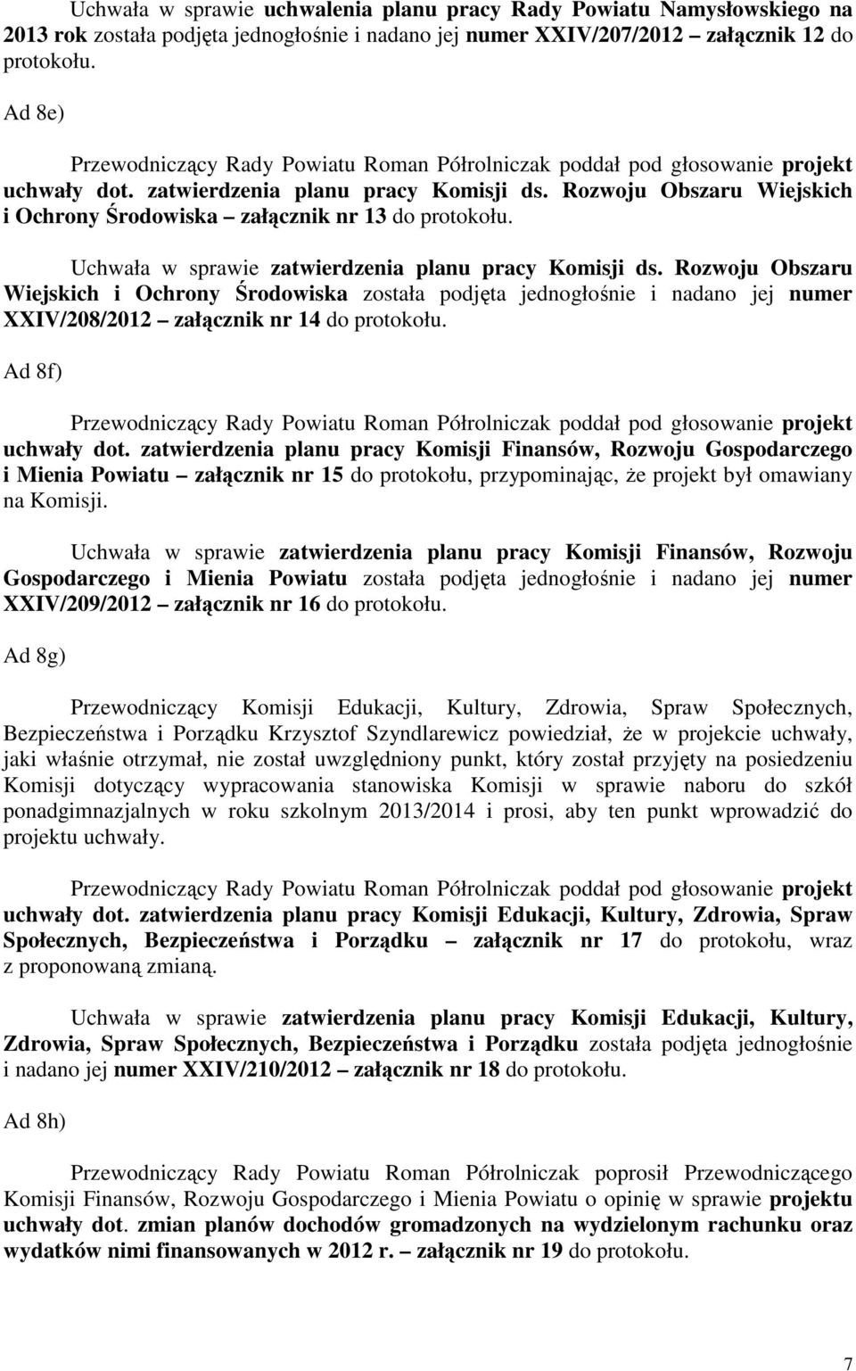 Rozwoju Obszaru Wiejskich i Ochrony Środowiska załącznik nr 13 do protokołu. Uchwała w sprawie zatwierdzenia planu pracy Komisji ds.