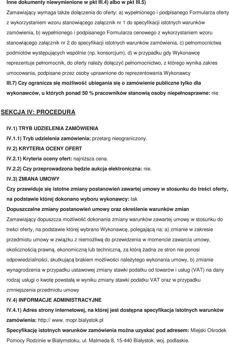 pdpisaneg Frmularza cenweg z wykrzystaniem wzru stanwiąceg załącznik nr 2 d specyfikacji isttnych warunków zamówienia, c) pełnmcnictwa pdmitów występujących wspólnie (np.