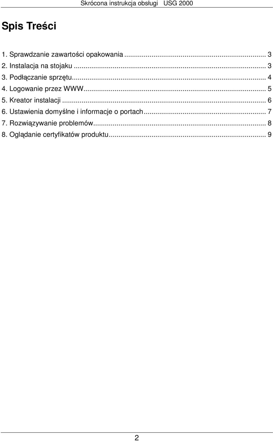 Logowanie przez WWW... 5 5. Kreator instalacji... 6 6.