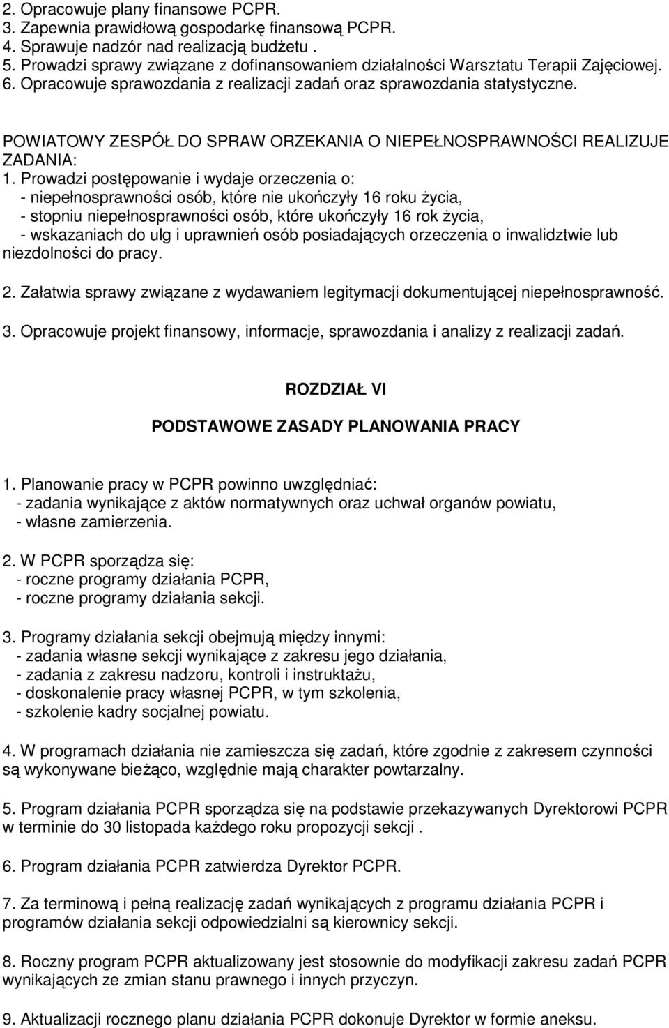 POWIATOWY ZESPÓŁ DO SPRAW ORZEKANIA O NIEPEŁNOSPRAWNOŚCI REALIZUJE ZADANIA: 1.