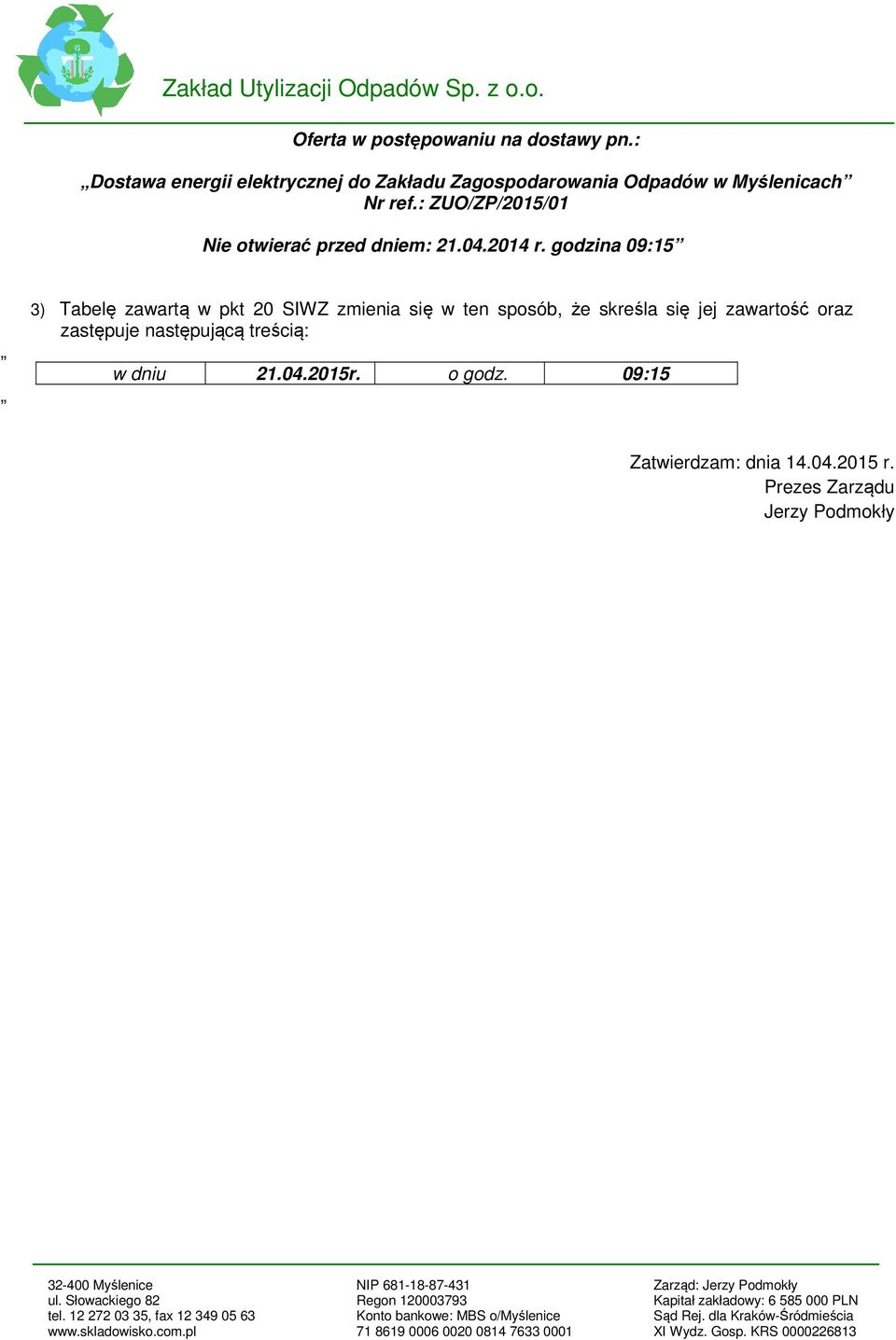 : ZUO/ZP/2015/01 Nie otwierać przed dniem: 21.04.2014 r.