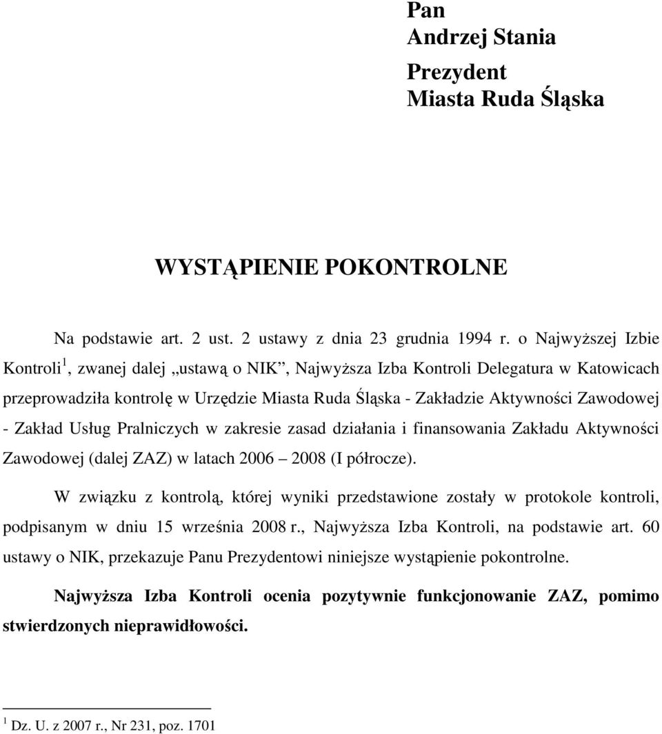 Zakład Usług Pralniczych w zakresie zasad działania i finansowania Zakładu Aktywności Zawodowej (dalej ZAZ) w latach 2006 2008 (I półrocze).