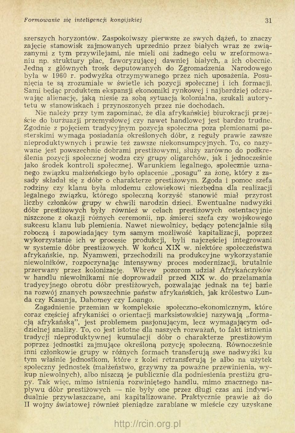 struktury płac, faw oryzującej dawniej białych, a ich obecnie. Jedną z głównych trosk deputow anych do Zgromadzenia Narodowego była w 1960 r. podw yżka otrzym yw anego przez nich uposażenia.