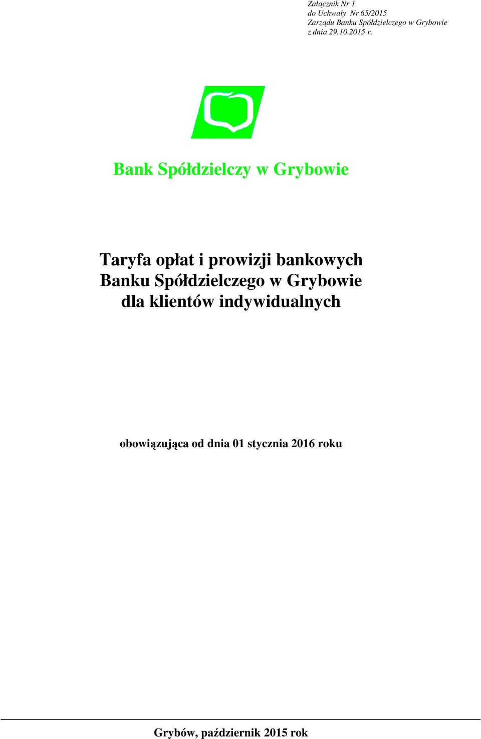 Bank Spółdzielczy w Grybowie Taryfa opłat i prowizji bankowych Banku