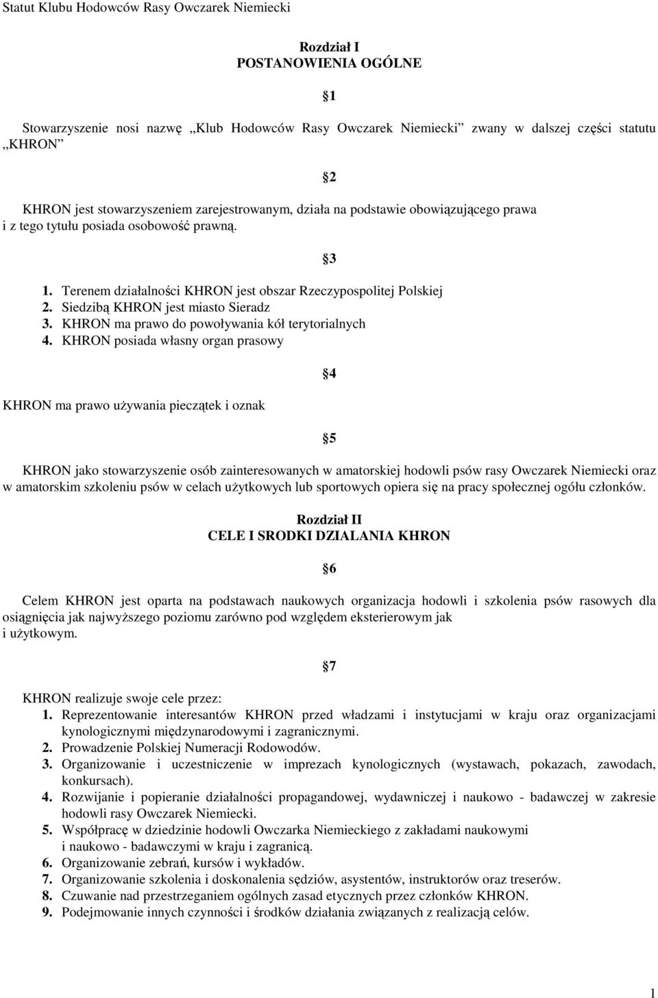 KHRON ma prawo do powoływania kół terytorialnych 4.