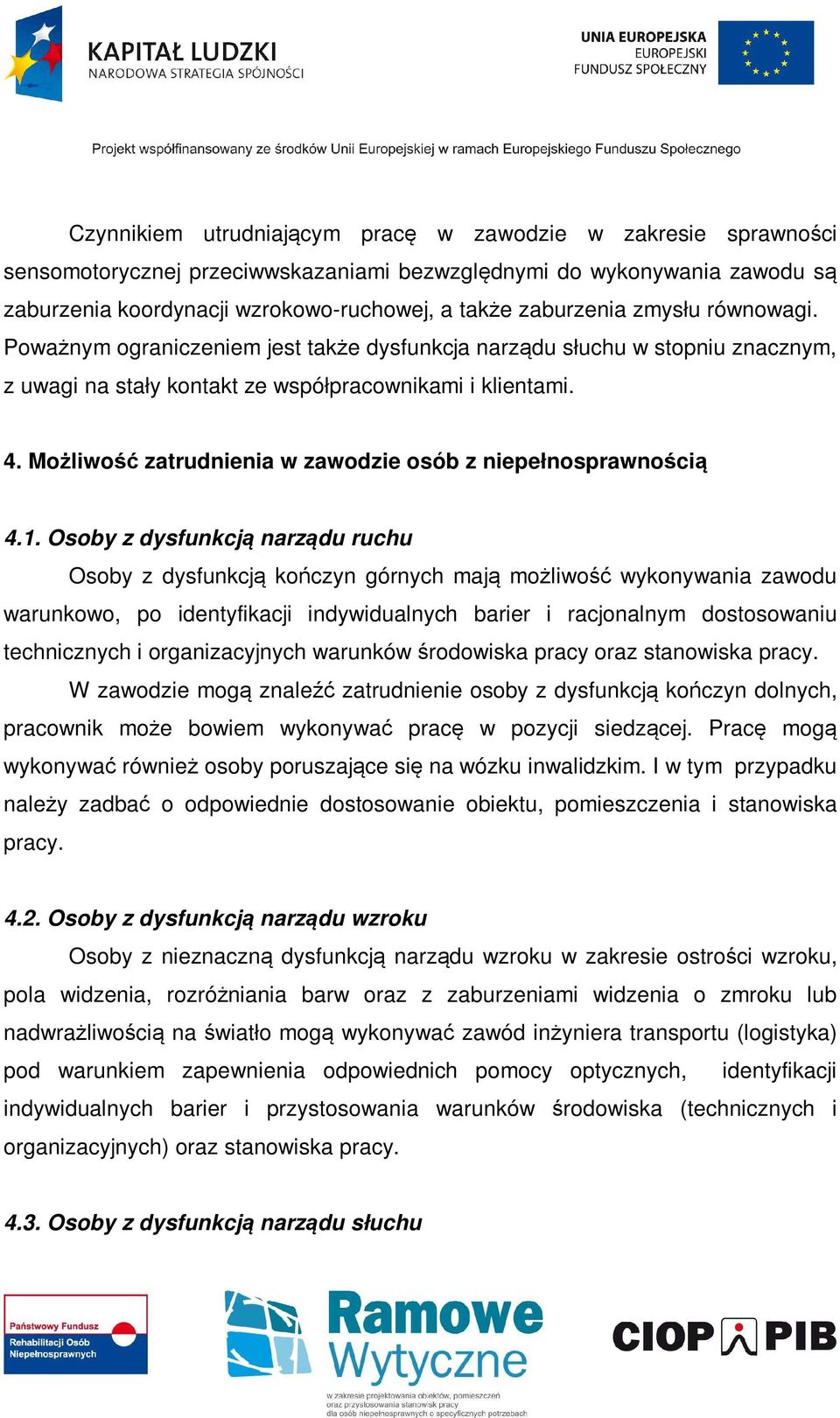 Możliwość zatrudnienia w zawodzie osób z niepełnosprawnością 4.1.