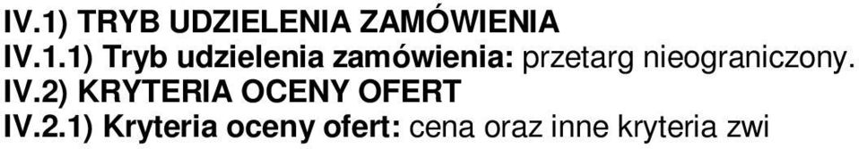 3) ZMIANA UMOWY przewiduje się isttne zmiany pstanwień zawartej umwy w stsunku d treści ferty, na pdstawie której dknan wybru wyknawcy: Dpuszczalne zmiany pstanwień umwy raz kreślenie warunków zmian