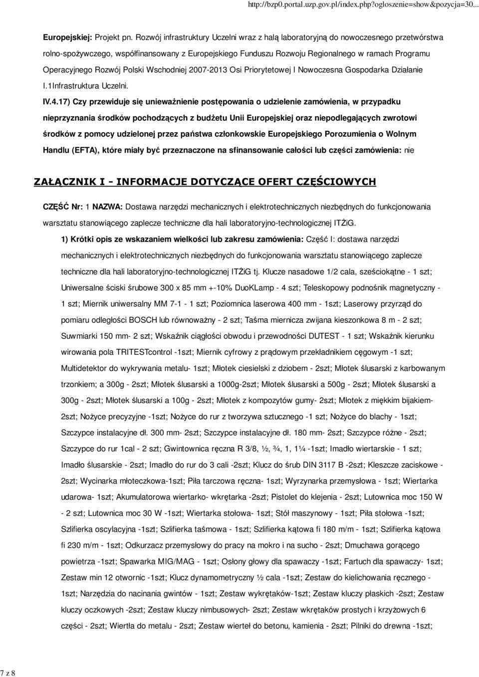 Rozwój Polski Wschodniej 2007-2013 Osi Priorytetowej I Nowoczesna Gospodarka Działanie I.1Infrastruktura Uczelni. IV.4.