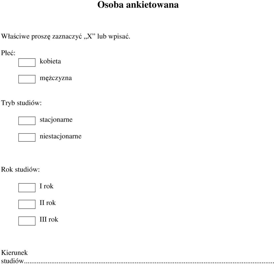 Płeć: kobieta mężczyzna Tryb studiów: