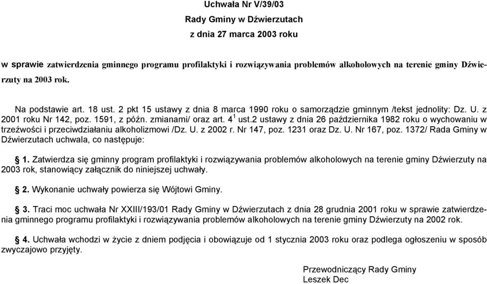 2 ustawy z dnia 26 października 1982 roku o wychowaniu w trzeźwości i przeciwdziałaniu alkoholizmowi /Dz. U. z 2002 r. Nr 147, poz. 1231 oraz Dz. U. Nr 167, poz.