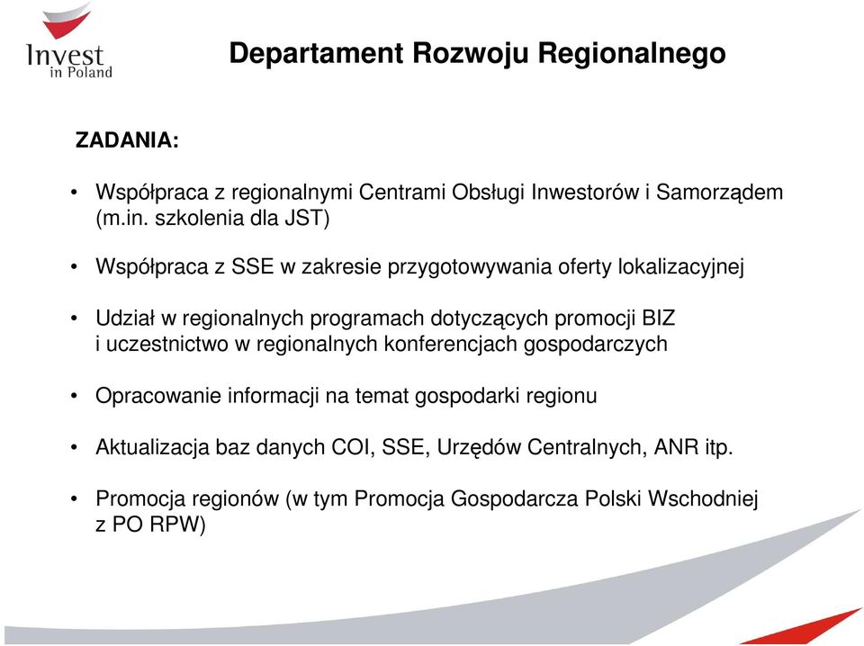 dotyczących promocji BIZ i uczestnictwo w regionalnych konferencjach gospodarczych Opracowanie informacji na temat gospodarki