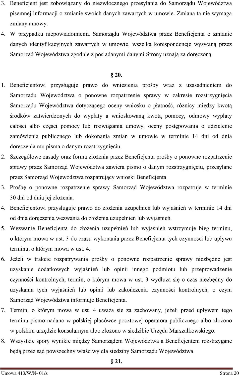 posiadanymi danymi Strony uznają za doręczoną. 20. 1.