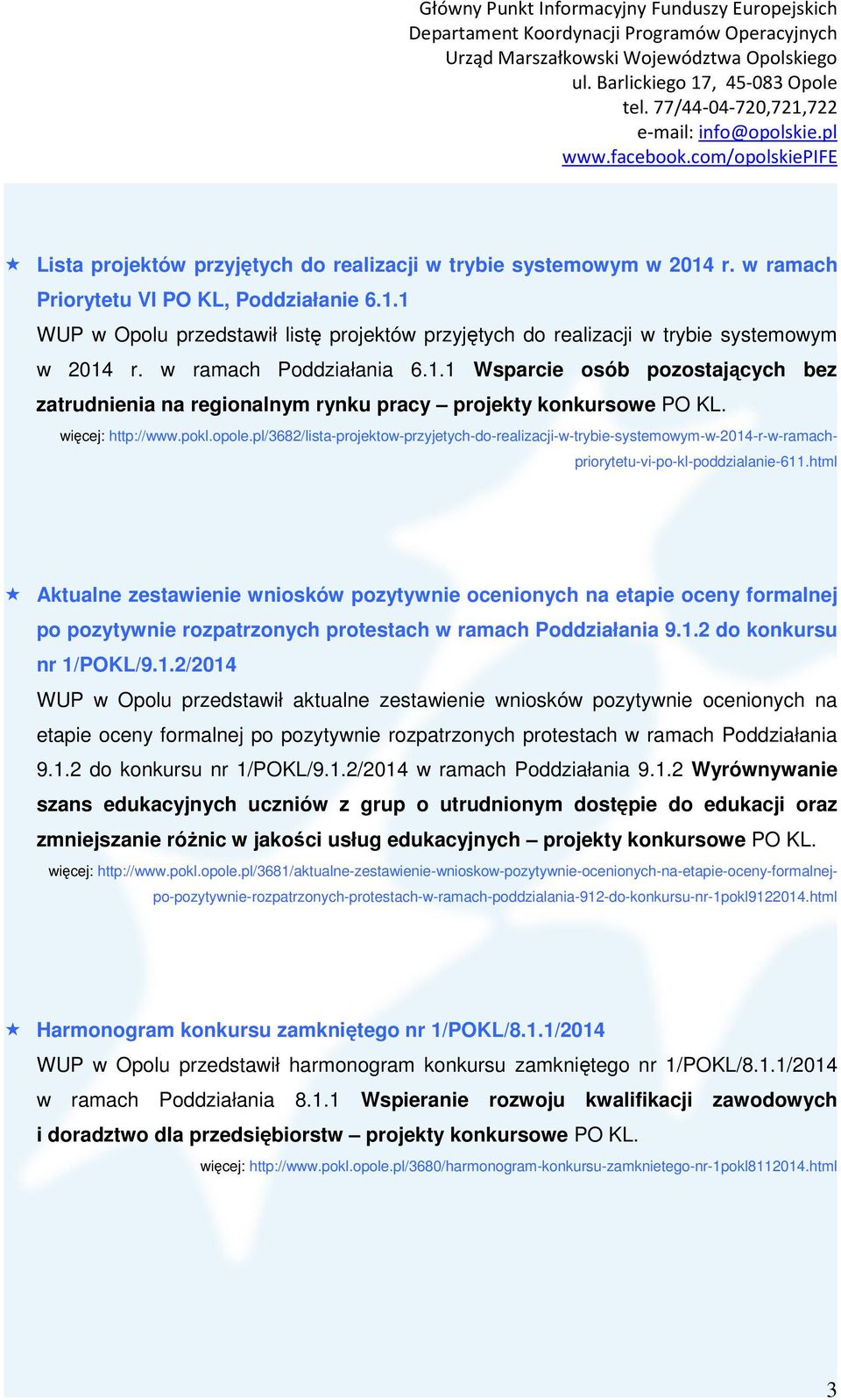 pl/3682/lista-projektow-przyjetych-do-realizacji-w-trybie-systemowym-w-2014-r-w-ramachpriorytetu-vi-po-kl-poddzialanie-611.