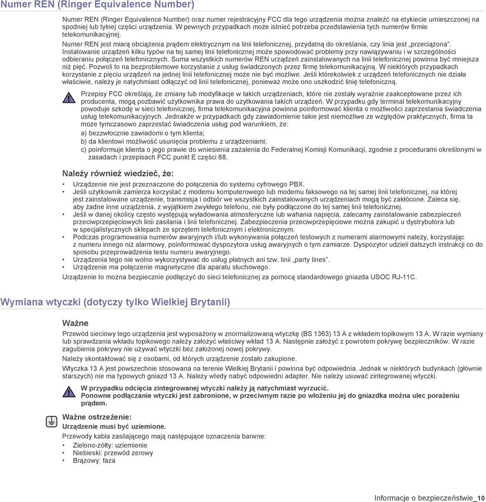 Numer REN jest miarą obciążenia prądem elektrycznym na linii telefonicznej, przydatną do określania, czy linia jest przeciążona.