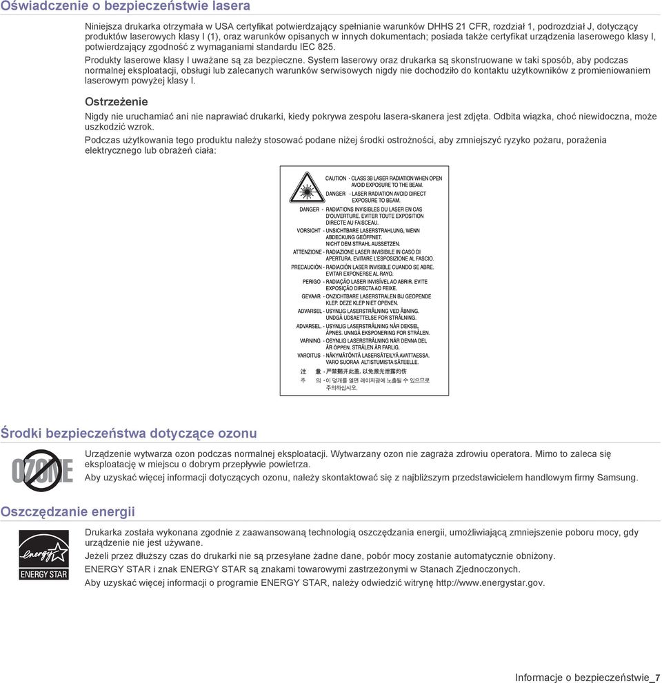 Produkty laserowe klasy I uważane są za bezpieczne.