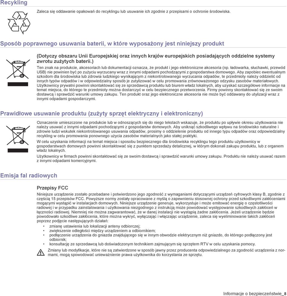 baterii.) Ten znak na produkcie, akcesoriach lub dokumentacji oznacza, że produkt i jego elektroniczne akcesoria (np.