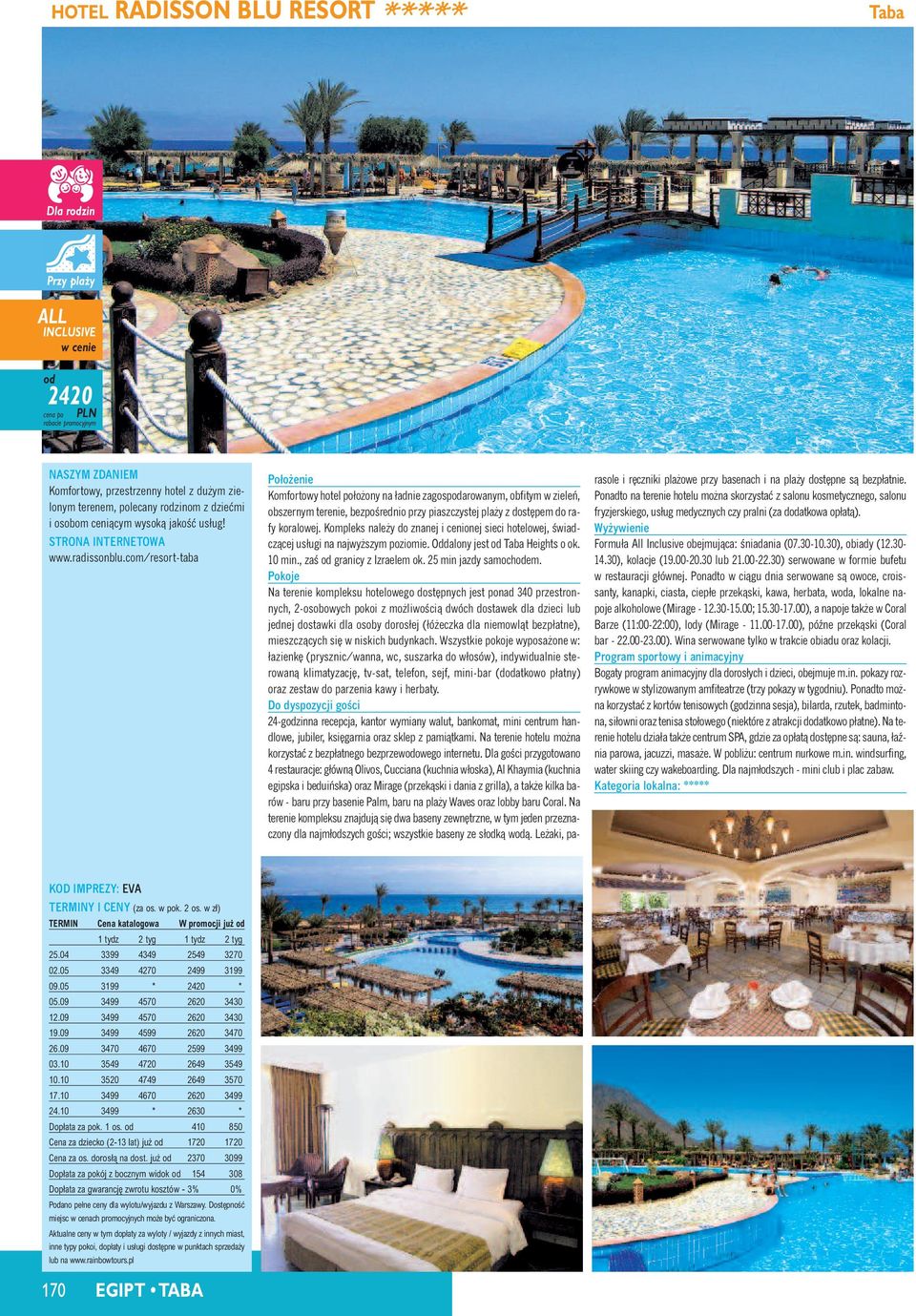 com/resort-taba Poło enie Komfortowy hotel poło ony na ładnie zagospodarowanym, obfitym w zieleƒ, obszernym terenie, bezpoêrednio przy piaszczystej pla y z dost pem do rafy koralowej.