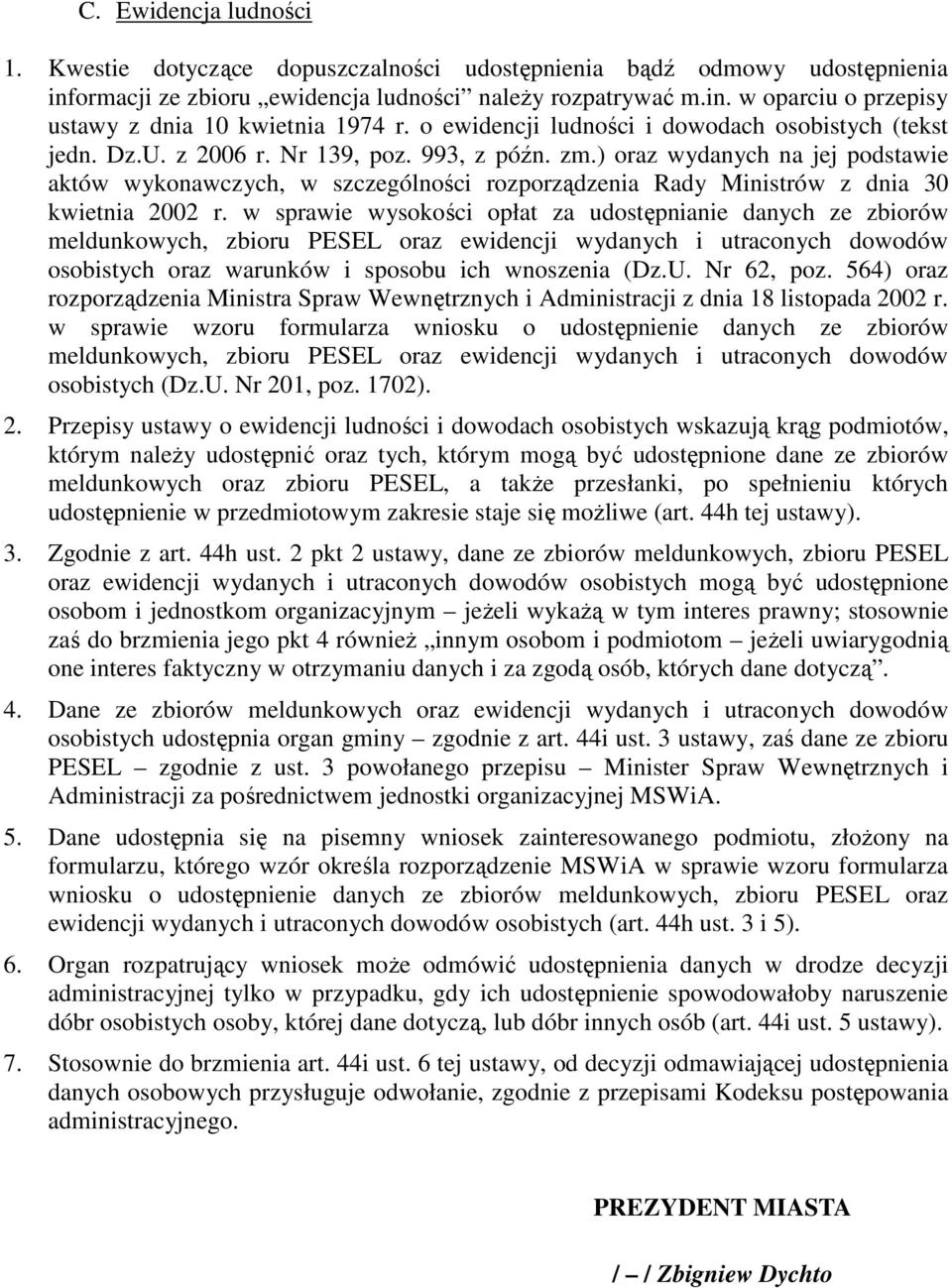 ) oraz wydanych na jej podstawie aktów wykonawczych, w szczególności rozporządzenia Rady Ministrów z dnia 30 kwietnia 2002 r.