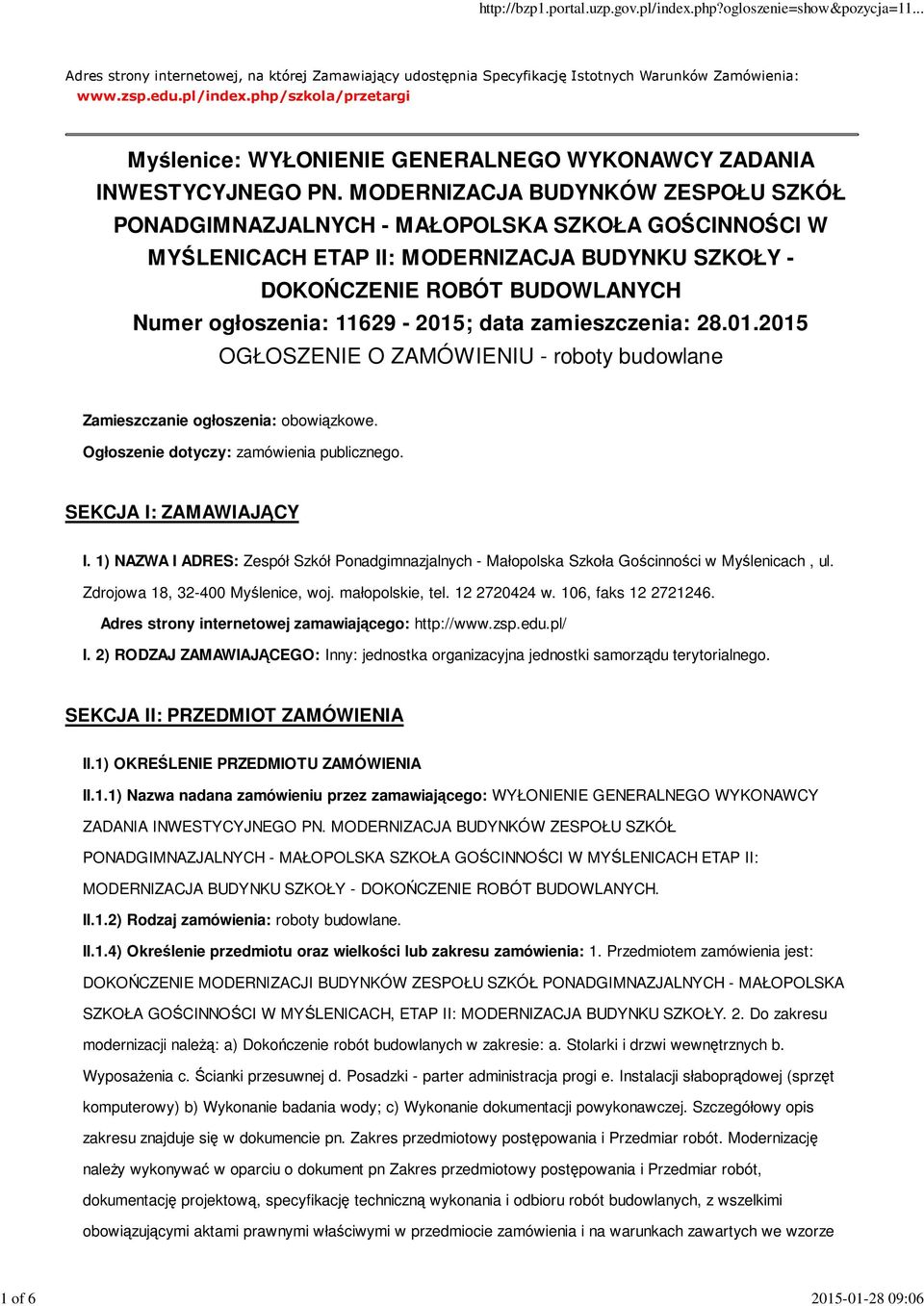 MODERNIZACJA BUDYNKÓW ZESPOŁU SZKÓŁ PONADGIMNAZJALNYCH - MAŁOPOLSKA SZKOŁA GOŚCINNOŚCI W MYŚLENICACH ETAP II: MODERNIZACJA BUDYNKU SZKOŁY - DOKOŃCZENIE ROBÓT BUDOWLANYCH Numer ogłoszenia: 11629-2015;