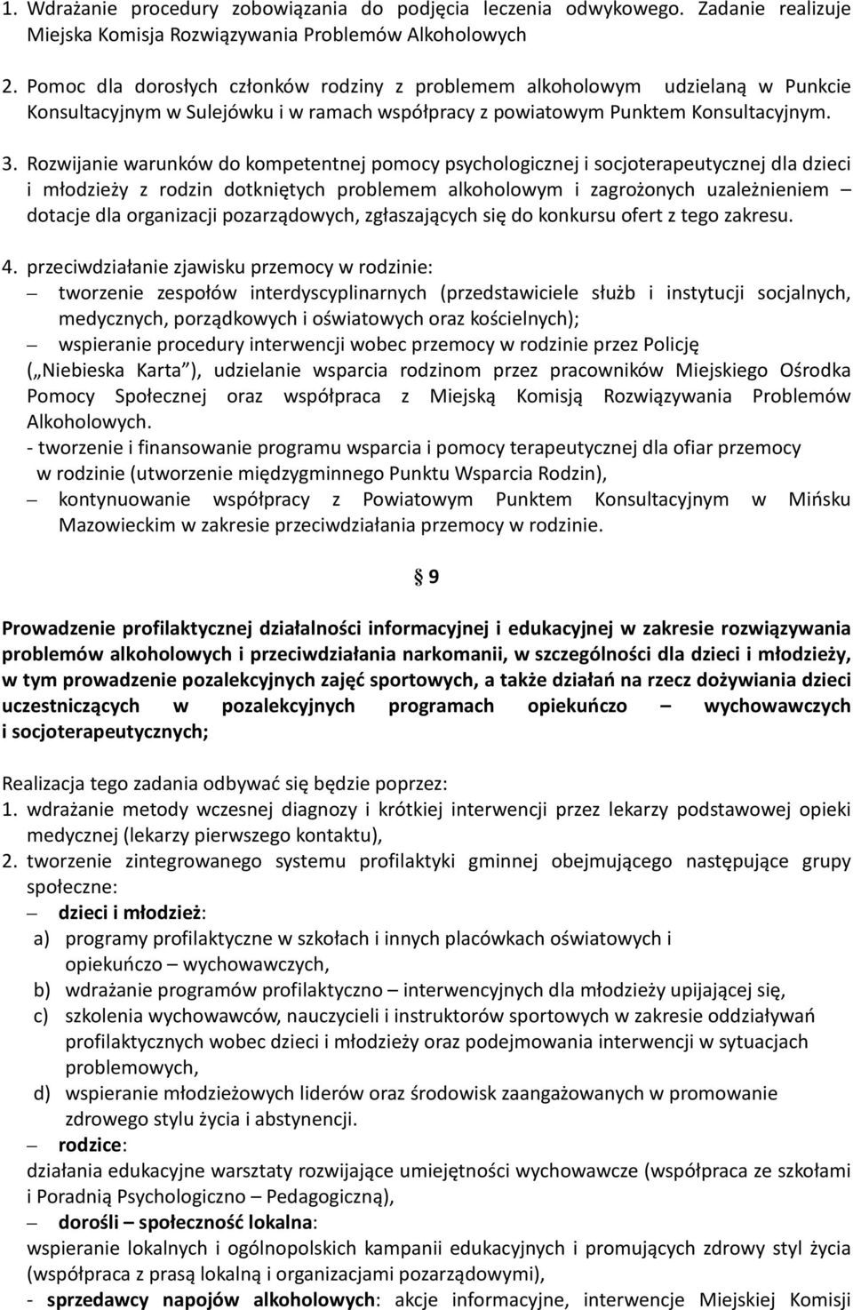 Rozwijanie warunków do kompetentnej pomocy psychologicznej i socjoterapeutycznej dla dzieci i młodzieży z rodzin dotkniętych problemem alkoholowym i zagrożonych uzależnieniem dotacje dla organizacji