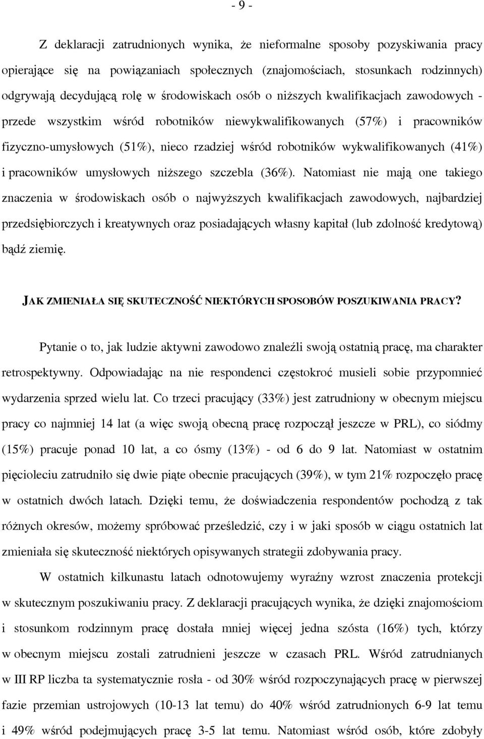 wykwalifikowanych (41%) i pracowników umysłowych niższego szczebla (36%).