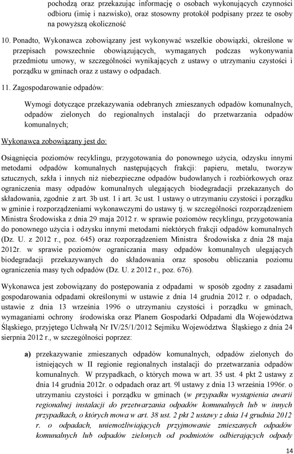 ustawy o utrzymaniu czystości i porządku w gminach oraz z ustawy o odpadach. 11.