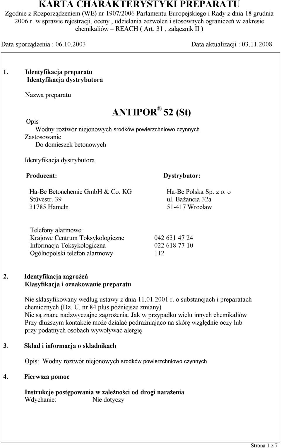 Bażancia 32a 51-417 Wrocław Telefony alarmowe: Krajowe Centrum Toksykologiczne 042 631 47 24 Informacja Toksykologiczna 022 618 77 10 Ogólnopolski telefon alarmowy 112 2.