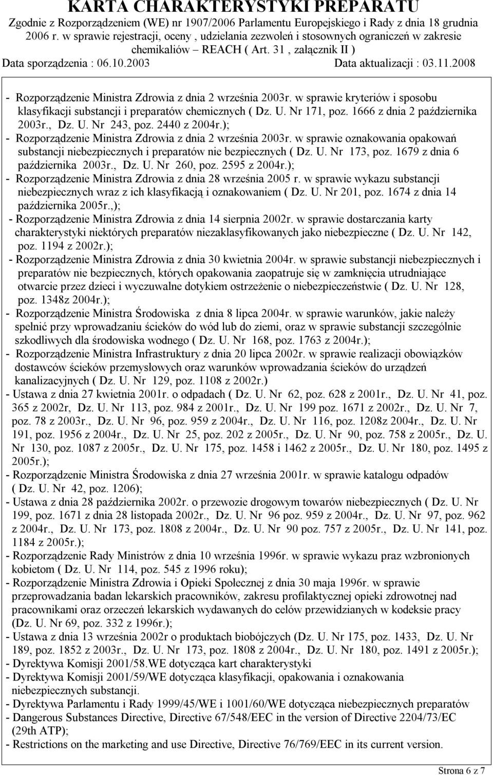 1679 z dnia 6 października 2003r., Dz. U. Nr 260, poz. 2595 z 2004r.); - Rozporządzenie Ministra Zdrowia z dnia 28 września 2005 r.