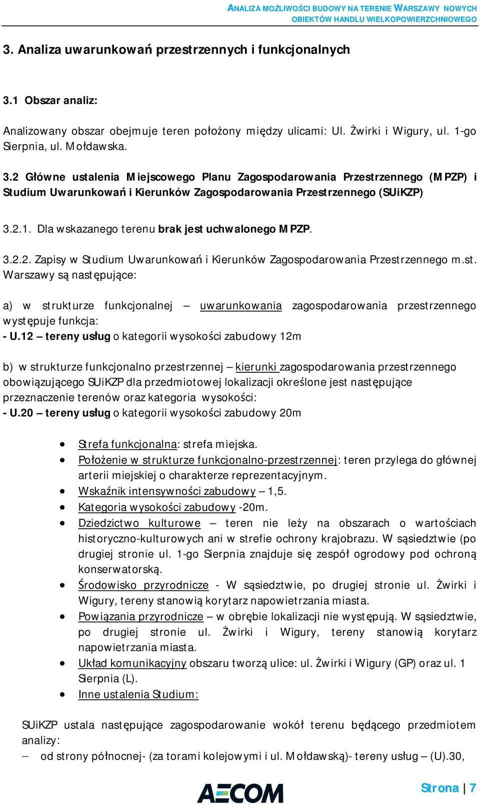 2 G ówne ustalenia Miejscowego Planu Zagospodarowania Przestrzennego (MPZP) i Studium Uwarunkowa i Kierunków Zagospodarowania Przestrzennego (SUiKZP) 3.2.1.