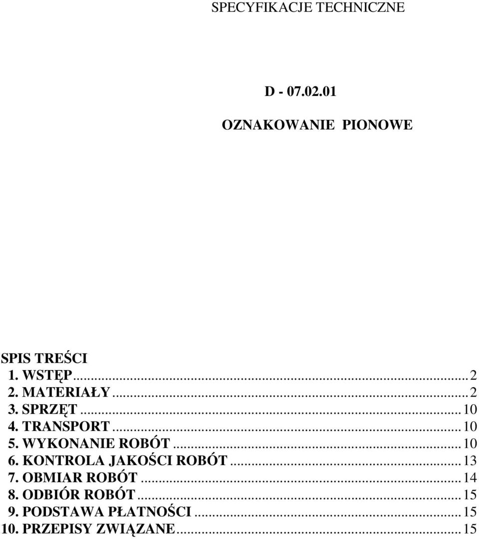 WYKONANIE ROBÓT...10 6. KONTROLA JAKOŚCI ROBÓT...13 7. OBMIAR ROBÓT.