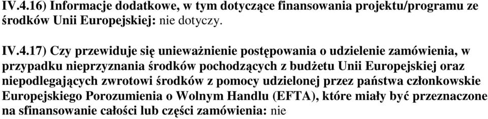 z budżetu Unii Europejskiej oraz niepodlegających zwrotowi środków z pomocy udzielonej przez państwa członkowskie