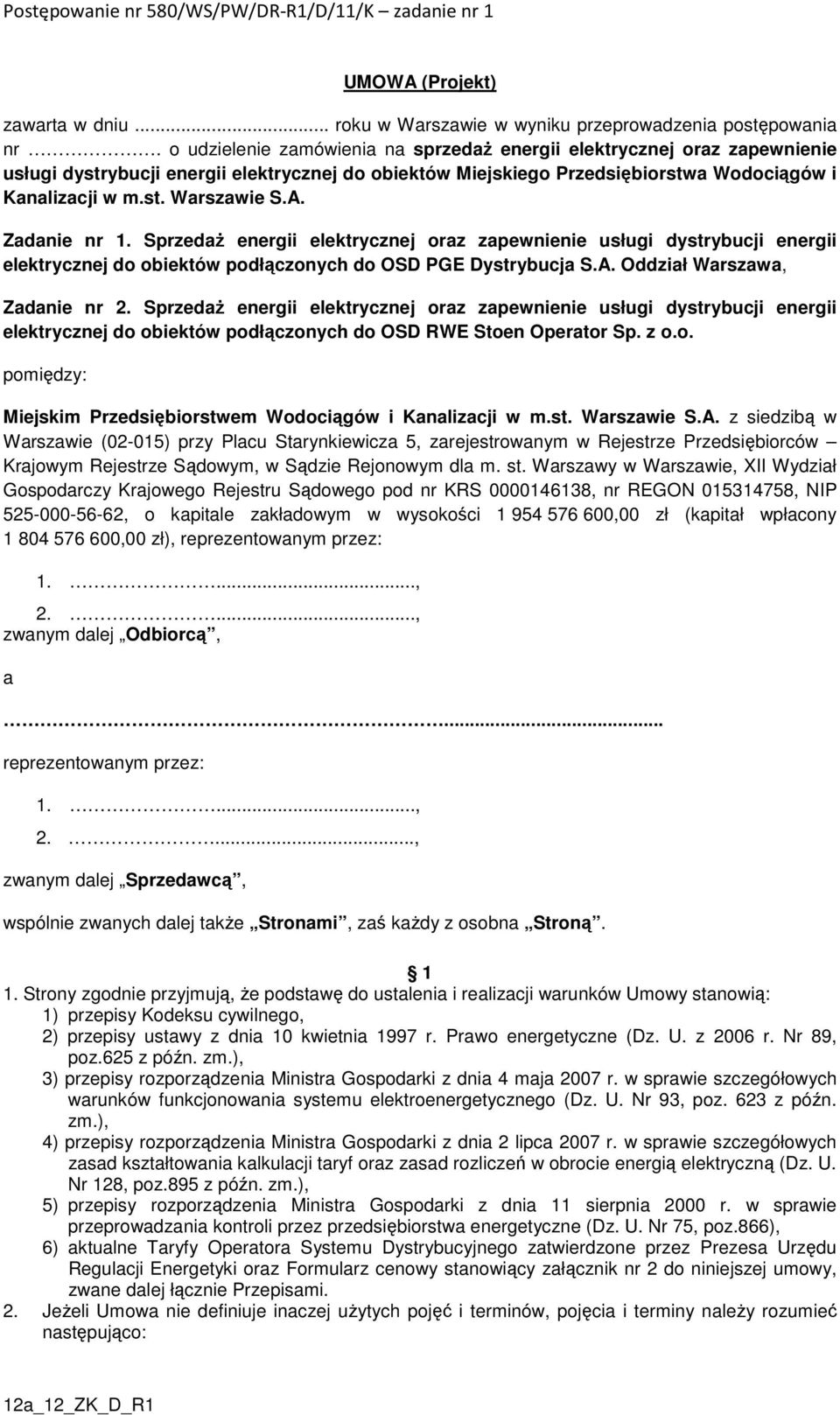 A. Zadanie nr 1. Sprzedaż energii elektrycznej oraz zapewnienie usługi dystrybucji energii elektrycznej do obiektów podłączonych do OSD PGE Dystrybucja S.A. Oddział Warszawa, Zadanie nr 2.