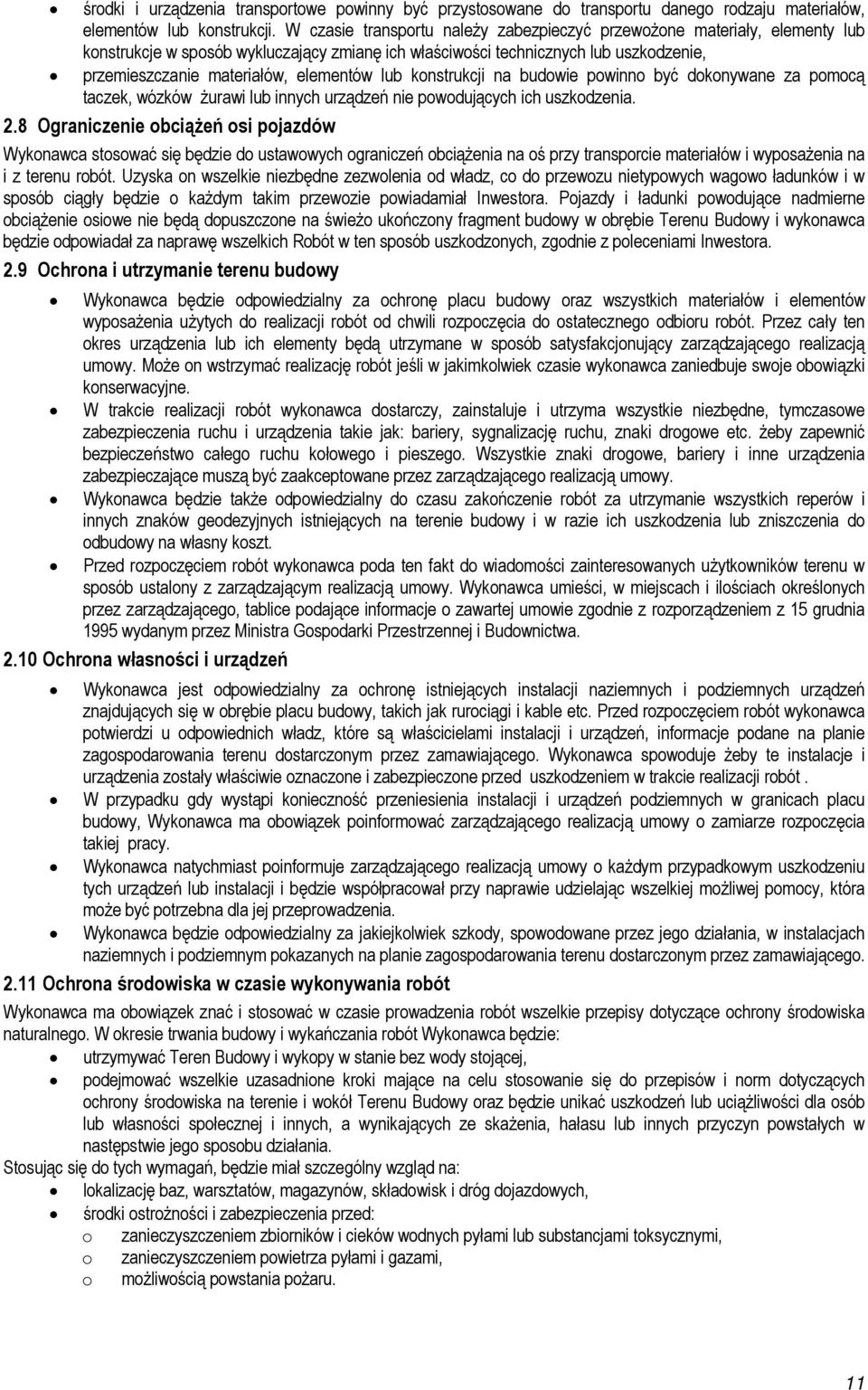 knstrukcji na budwie pwinn być dknywane za pmcą taczek, wózków żurawi lub innych urządzeń nie pwdujących ich uszkdzenia. 2.