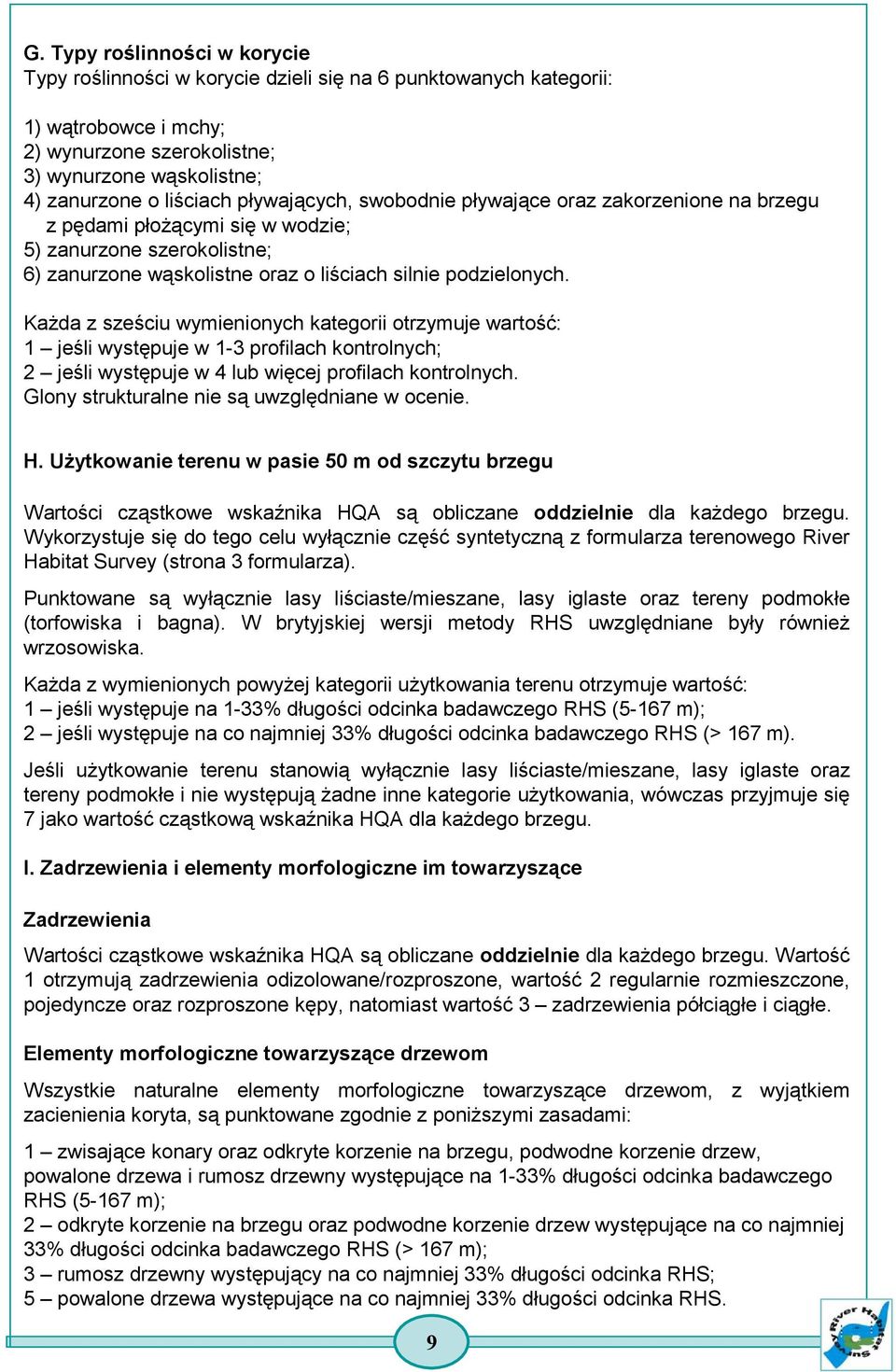 KaŜda z sześciu wymienionych kategorii otrzymuje wartość: 1 jeśli występuje w 1-3 profilach kontrolnych; 2 jeśli występuje w 4 lub więcej profilach kontrolnych.