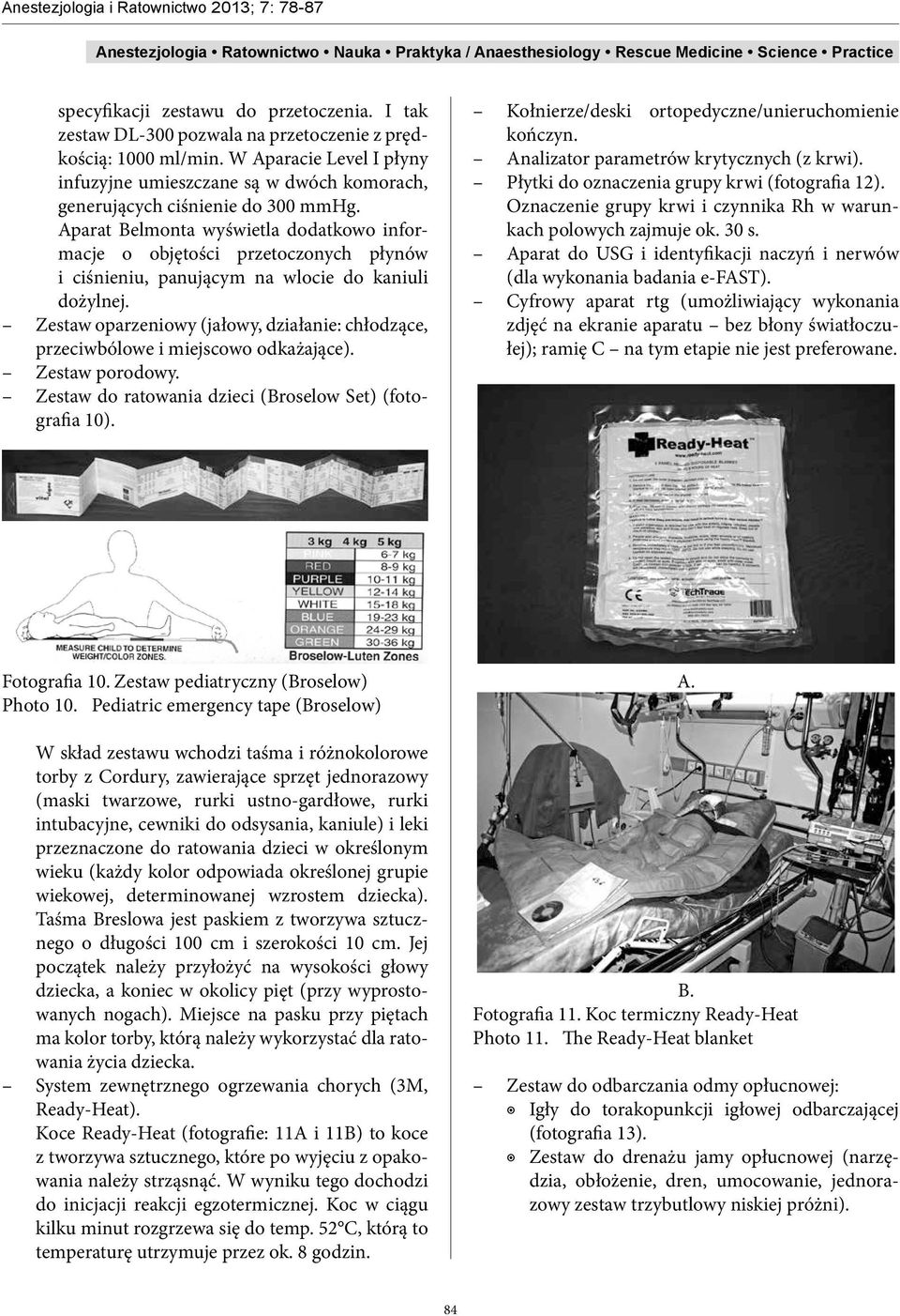 Aparat Belmonta wyświetla dodatkowo informacje o objętości przetoczonych płynów i ciśnieniu, panującym na wlocie do kaniuli dożylnej.