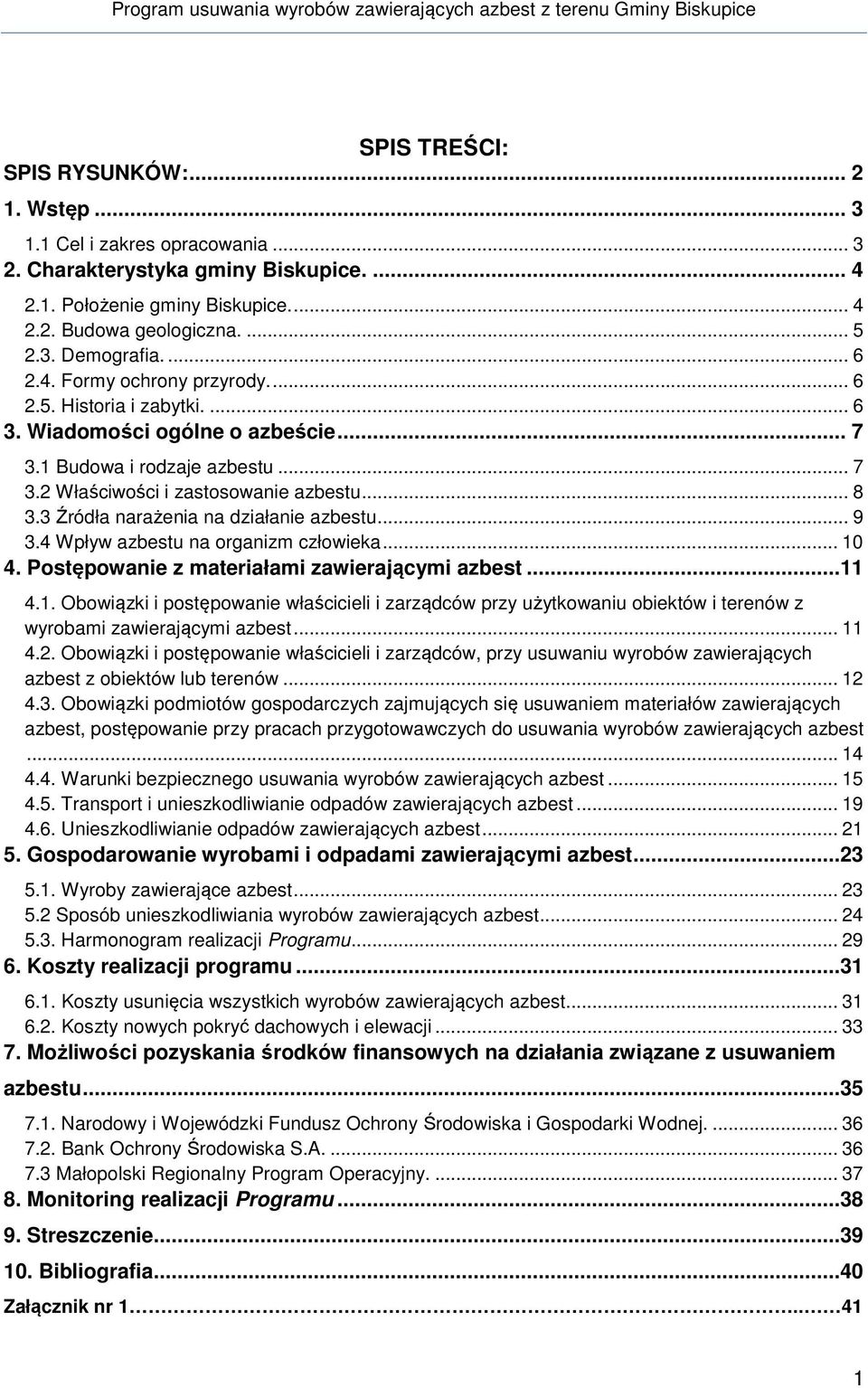 3 Źródła narażenia na działanie azbestu... 9 3.4 Wpływ azbestu na organizm człowieka... 10